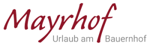 Mayrhof - Urlaub am Bauernhof